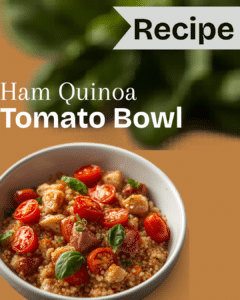 Ham Quinoa Tomato Bowl